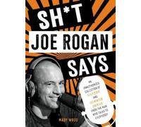 Mary Wood Sht Joe Rogan Says (Copertina rigida)