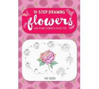 Mary Woodin Ten-Step Drawing: Flowers (Tascabile) Ten-Step Drawing