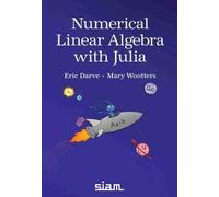 Mary Wootters Eric Darve Numerical Linear Algebra with Julia (Tascabile)