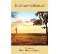 Mary Woster Haug Daughters of the Grasslands (Tascabile) Memoir