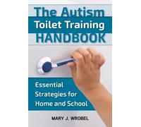 Mary Wrobel The Autism Toilet Training Handbook (Tascabile)