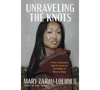 Mary Zahau-Loehner Unraveling the Knots (Tascabile)