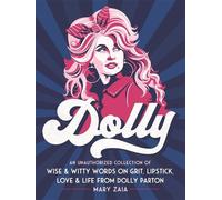 Mary Zaia Dolly : An Unauthorized Collection of Wise & Witty (Copertina rigida)