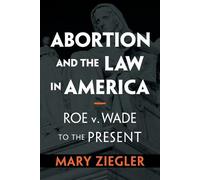 Mary Ziegler Abortion and the Law in America (Tascabile)