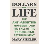Mary Ziegler Dollars for Life (Copertina rigida)