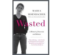 Marya Hornbacher Wasted (Tascabile)