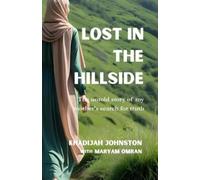 Maryam Omran Khadijah Maria Johnston Lost in the Hillside (Tascabile)