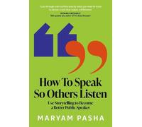 Maryam Pasha How To Speak So Others Listen (Tascabile)