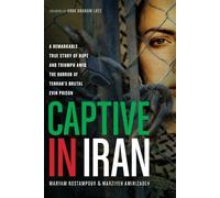Maryam Rostampour Captive in Iran (Tascabile)