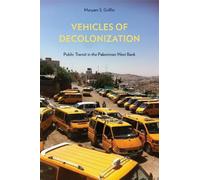 Maryam S. Griffin Vehicles of Decolonization (Copertina rigida)