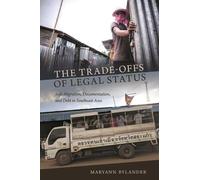 Maryann Bylander The Trade-Offs of Legal Status (Tascabile)