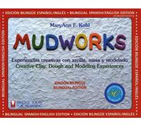 MaryAnn F Kohl Mudworks Bilingual Edition-Edición bilingüe Volume 4 (Tascabile)