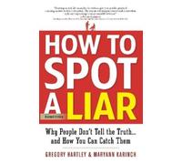 Maryann Karinch Gregory Hartley How to Spot a Liar, Revised Edition (Tascabile)