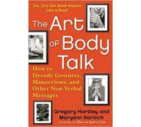Maryann Karinch Gregory Hartley The Art of Body Talk (Tascabile)