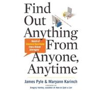Maryann Karinch James O. Pyle Find Out Anything From Anyone, Anytime (Tascabile)
