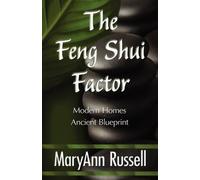 Maryann Russell The Feng Shui Factor; Modern Homes, Ancient Blueprin (Tascabile)