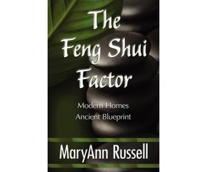 Maryann Russell The Feng Shui Factor; Modern Homes, Ancient Blueprin (Tascabile)