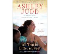 Maryanne Vollers Ashley Judd All That Is Bitter and Sweet (Tascabile)