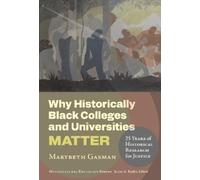 Marybeth Gasman Why Historically Black Colleges and Universities Mat (Tascabile)