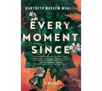 Marybeth Mayhew Whalen Every Moment Since (Tascabile)