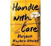 Marybeth Mayhew Whalen Handle with Care (Tascabile)