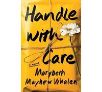 Marybeth Mayhew Whalen Handle with Care (Tascabile) (PRESALE 04/06/2026)