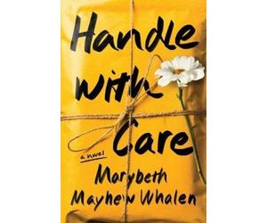 Marybeth Mayhew Whalen Handle with Care (Tascabile) (PRESALE 04/06/2026)