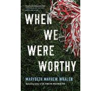 Marybeth Mayhew Whalen When We Were Worthy (Tascabile)