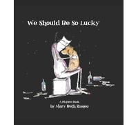 Marybeth Romeo We Should Be So Lucky (Copertina rigida)