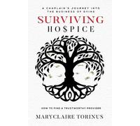 Maryclaire Torinus Surviving Hospice (Tascabile)