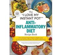 Maryea Flaherty The I Love My Instant Pot(r) Anti-Inflammatory Diet (Tascabile)