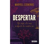 Despertar: Un viaje a lo más profundo de nuestro ser / Wake Up: Un viaje a lo más profundo de nuestro ser