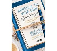 Maryfer Centeno Arregla tu vida con grafología / Get Your Life Back (Tascabile)