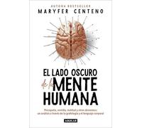 Maryfer Centeno El lado oscuro de la mente humana / The Dark Side of (Tascabile)