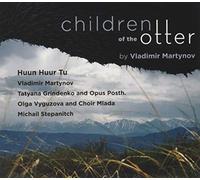Maryinov, Vladimir / Huun-Huur-Tu - Children Of The Otter