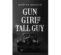 Maryka Biaggio Gun Girl and the Tall Guy (Tascabile)