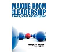 Marykate Morse Leona Making Room for Leadership: Power, Space and I (Tascabile)