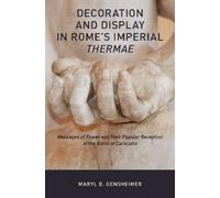 Maryl B. Genshe Decoration and Display in Rome's Imperial The (Copertina rigida)
