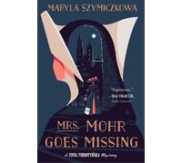 Maryla Szymiczkowa Antonia Lloyd-Jones Mrs. Mohr Goes Missing (Tascabile)
