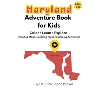 Maryland Adventure Book for Kids: Color, Learn, & Explore: Includes Maps, Coloring Pages, Quizzes & Activities