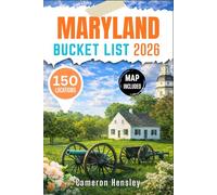 Maryland Bucket List: 150 Unforgettable Experiences, Attractions, and Hidden Gems to Explore