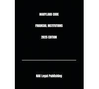 MARYLAND CODE FINANCIAL INSTITUTIONS 2025 EDITION