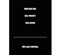 MARYLAND CODE REAL PROPERTY 2025 EDITION