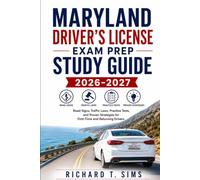 MARYLAND DRIVER’S LICENSE EXAM PREP STUDY GUIDE 2026-2027: Road Signs, Traffic Laws, Practice Tests, and Proven Strategies for First-Time and Returning Drivers