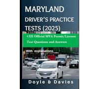 Maryland Driver’s Practice Tests (2025): +325 Official MVA Permit/License Test Questions Based on the 2025 Maryland Driver’s Handbook With explanations