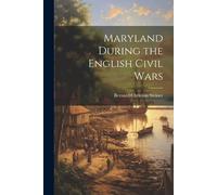 Maryland During the English Civil Wars (Tascabile)