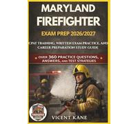 MARYLAND FIREFIGHTER EXAM PREP 2026/2027: CPAT Training, Written Exam Practice, and Career Preparation STUDY Guide