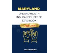 MARYLAND LIFE AND HEALTH INSURANCE LICENSE EXAM BOOK: Strategies and Practice for acing your Insurance License