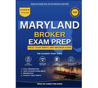 Maryland Real Estate Broker Exam Prep: The Step-by-Step Study Guide to Pass Your Maryland Broker Exam on the First Try, With Practice Tests, Broker Math, and Broker Law Made Easy