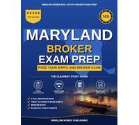 Maryland Real Estate Broker Exam Prep: The Step-by-Step Study Guide to Pass Your Maryland Broker Exam on the First Try, With Practice Tests, Broker Math, and Broker Law Made Easy